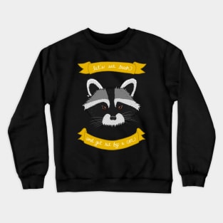 Let's Eat Trash & Get Hit by a Car Crewneck Sweatshirt